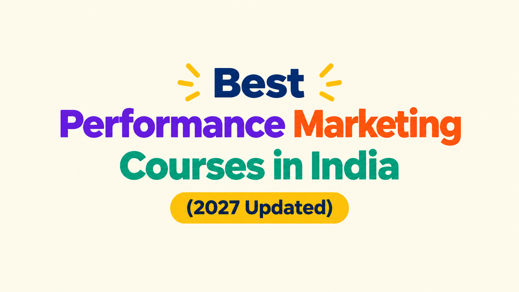 10 Best Performance Marketing Courses in India (2027 Updated)